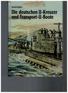 Die deutschen U-Kreuzer und Transport U-Boote (1 St.) Eberhard Rössler; Bernard & Graefe